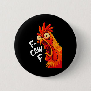 Funny F-caw-f Chicken Fcawf Humour Quote Rooster M 6 Cm Round Badge
