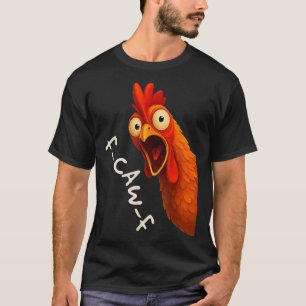 Funny F-caw-f Chicken Fcawf Rooster Halloween Bird T-Shirt