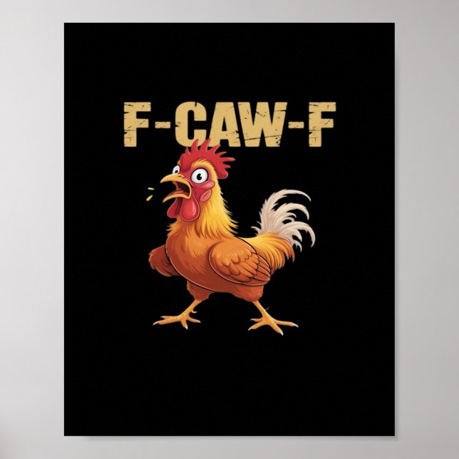 Funny F Caw F Chicken Funny Trendy Look Poster (Front)