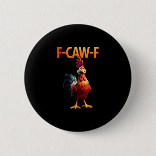 Funny F Caw F Chicken Gothic Vintage Style 6 Cm Round Badge