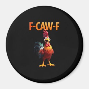 Funny F Caw F Chicken Gothic Vintage Style Magnet