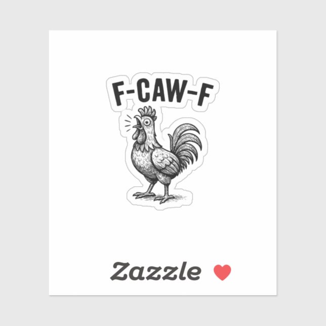 Funny F-Caw-F Chicken Graphic Sarcastic Bird (Sheet)