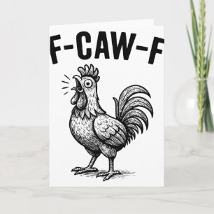 Funny F-caw-f Chicken Graphic Sarcastic Bird Card