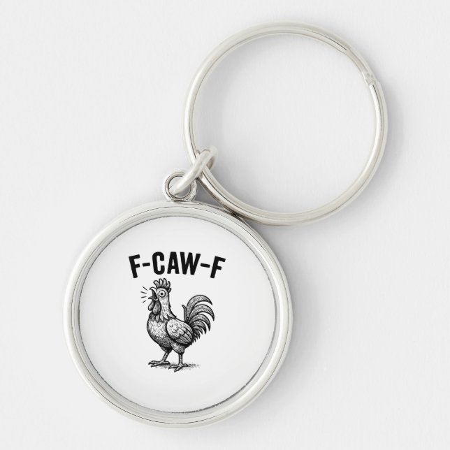 Funny F-Caw-F Chicken Graphic Sarcastic Bird Key Ring (Front)