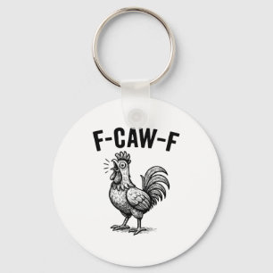 Funny F-caw-f Chicken Graphic Sarcastic Bird  Key Ring