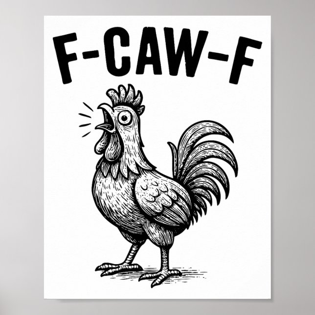 Funny F-caw-f Chicken Graphic Sarcastic Bird  Poster (Front)