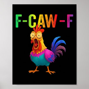 Funny F-caw-f Chicken Graphic Sarcastic Colorful B Poster