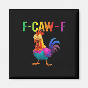 Funny F-caw-f Chicken Graphic Sarcastic Colourful  Magnet