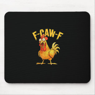 Funny F-Caw-F Chicken – Hilarious Crow Graphic Hum Mouse Mat