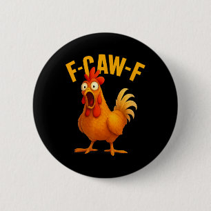 Funny F-caw-f Chicken Humour Farm Animal Tee  6 Cm Round Badge