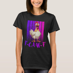 Funny F-caw-f Chicken Retro, Fcawf Chicken For Men T-Shirt