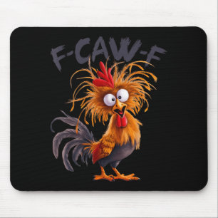 Funny F Caw F Chicken Rooster Meme Saying Pun Mouse Mat