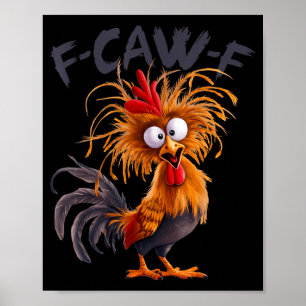 Funny F Caw F Chicken Rooster Meme Saying Pun Poster