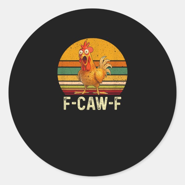 Funny F-Caw-F Chicken Shirts F-Caw-F Chicken Vinta Classic Round Sticker (Front)