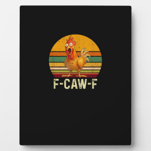 Funny F-Caw-F Chicken Shirts F-Caw-F Chicken Vinta Plaque