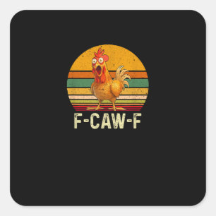 Funny F-Caw-F Chicken Shirts F-Caw-F Chicken Vinta Square Sticker