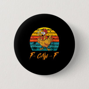 Funny F-Caw-F Chicken Shirts Sunset Vintage F-Caw- 6 Cm Round Badge