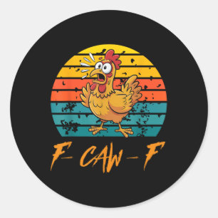Funny F-caw-f Chicken Shirts, Sunset Vintage Fcawf Classic Round Sticker