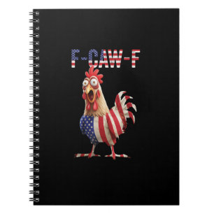 Funny F-Caw-F Chicken USA Flag F-Caw-F American Ch Notebook