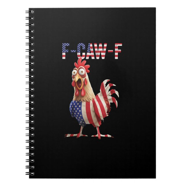 Funny F-Caw-F Chicken USA Flag F-Caw-F American Ch Notebook (Front)