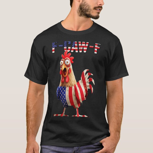 Funny F-caw-f Chicken Usa Flag Fcawf American Chic T-Shirt (Front)