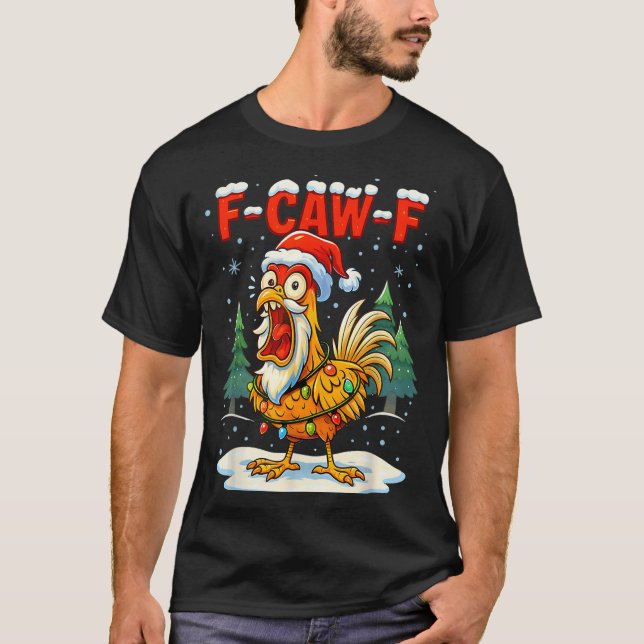 Funny F-caw-f Christmas Chicken Xmas Lights Santa  T-Shirt (Front)