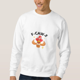 Funny F-Caw-F Classic Sweatshirt