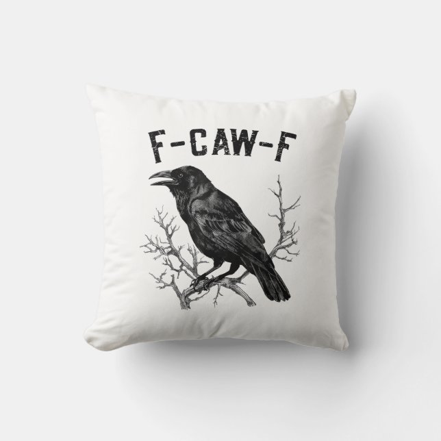 Funny F-Caw-F Crow Bird Raven Men Women Cushion (Front)