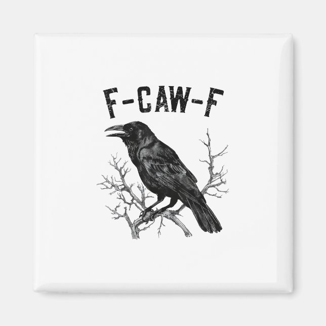 Funny F-Caw-F Crow Bird Raven Men Women Magnet (Front)