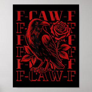 Funny F-caw-f Crow Black Crow, F-caw-f Black Bird  Poster