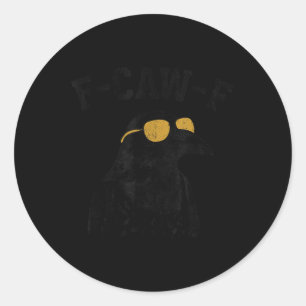 Funny F-caw-f Crow Classic Round Sticker