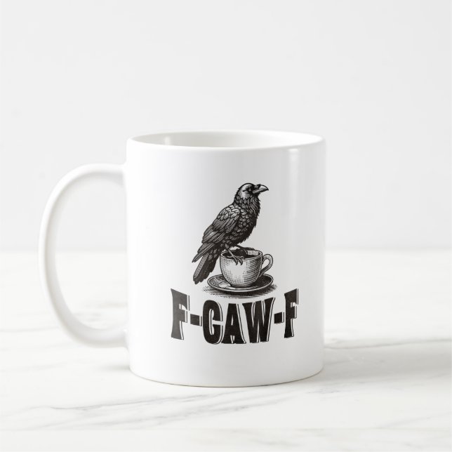 Funny F-Caw-F Crow Coffee Adult Humor  Coffee Mug (Left)
