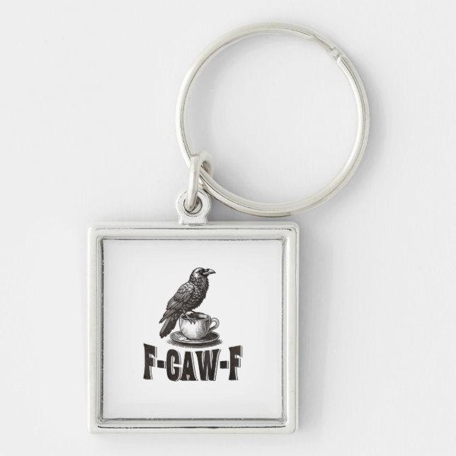 Funny F-Caw-F Crow Coffee Adult Humor  Key Ring (Front)