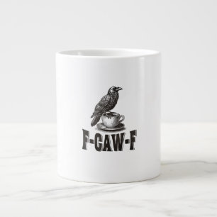 Funny F-Caw-F Crow Coffee Adult Humor  Large Coffee Mug
