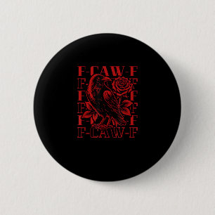Funny F-Caw-F Crow Crow F-Caw-F Bird 6 Cm Round Badge