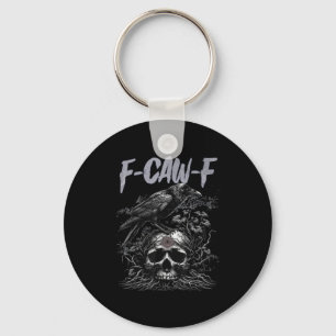 Funny F Caw F Crow Funny Halloween Shirt Men Women Key Ring