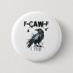 Funny F-Caw-F Crow Grunge Humor Graphic 6 Cm Round Badge