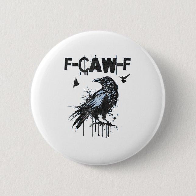 Funny F-Caw-F Crow Grunge Humor Graphic 6 Cm Round Badge (Front)