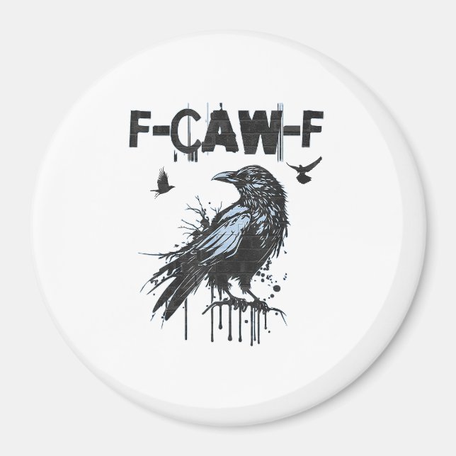 Funny F-Caw-F Crow Grunge Humor Graphic Magnet (Front)