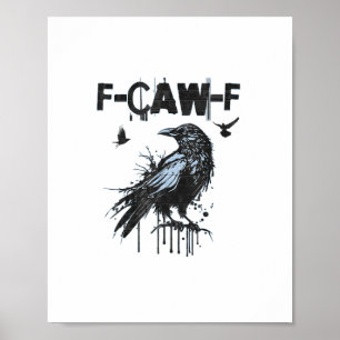 Funny F-Caw-F Crow Grunge Humor Graphic Poster