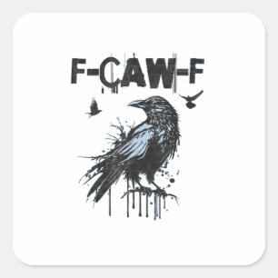 Funny F-Caw-F Crow Grunge Humor Graphic Square Sticker