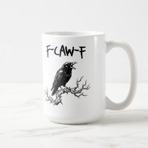 Funny F-Caw-F Crow Raven Pun Coffee Mug
