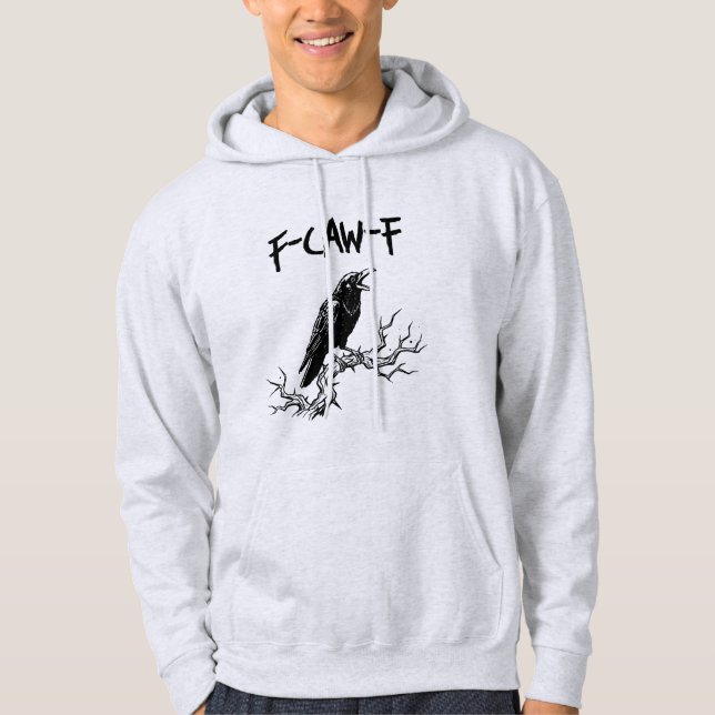 Funny F-Caw-F Crow Raven Pun Hoodie (Front)