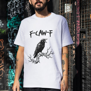 Funny F-Caw-F Crow Raven Pun T-Shirt