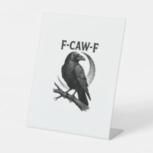 Funny F-Caw-F Crow Retro Graphic Pedestal Sign