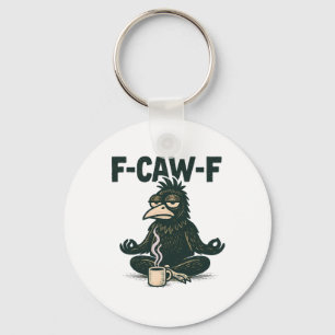 Funny F Caw F Crow Shirt Raven Fcawf Zen Meditatio Key Ring