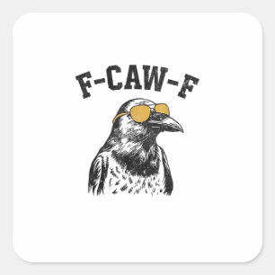 Funny F-Caw-F Crow Square Sticker