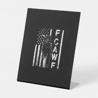 Funny F Caw F Crow With USA Flag Pedestal Sign