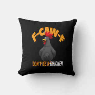 Funny F-Caw-F Don't A Chicken F-Caw-F Rooster Cushion