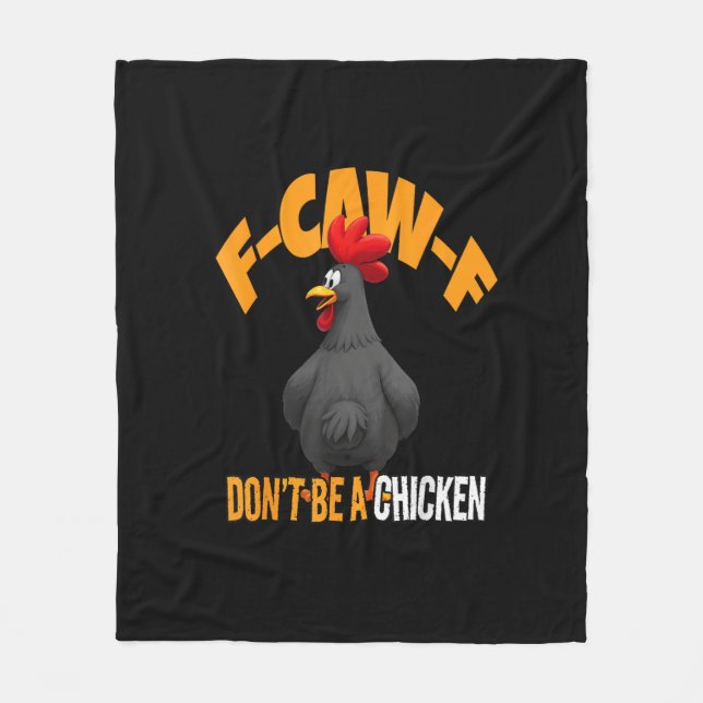 Funny F-Caw-F Don't A Chicken F-Caw-F Rooster Fleece Blanket (Front)